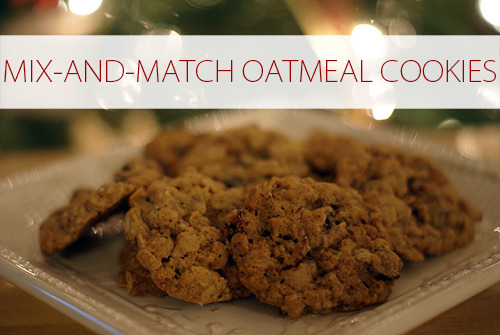 Mix-and-Match Oatmeal Cookies