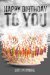 Happy Birthday to You (Birthday Trilogy, #3) by Brian Rowe