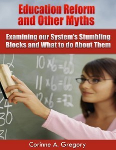 Education Reform Myths Stumbling blocks in the system and solutions