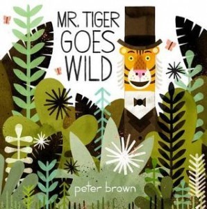 Mr.Tiger 298x300 Review of the Day: Mr. Tiger Goes Wild by Peter Brown