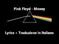 PINK FLOYD - MONEY (Testo (Lyrics) + Traduzione in Italiano)