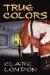 True Colors by Clare London
