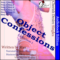 Cherish Desire Singles: Object Confessions, Collection 1 Audiobook, Max, erotica