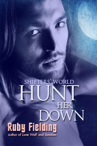 Hunt Her Down (Shifters' World 4) by Ruby Fielding