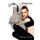 Dangerous and Desirable