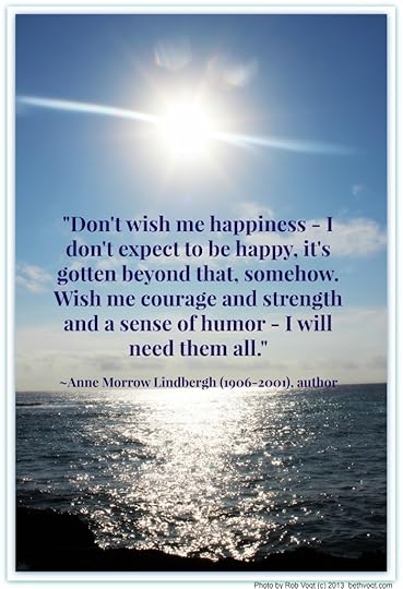 Happiness quote 1.6. 2014 Anne Morrow Lindbergh