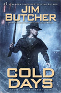Cold Days by Jim Butcher - see jimbutcher.com