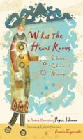 What the Heart Knows, by Joyce Sidman; illustrated by Pamela Zagarenski.