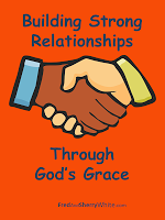 Building Strong Relationships through God’s Grace