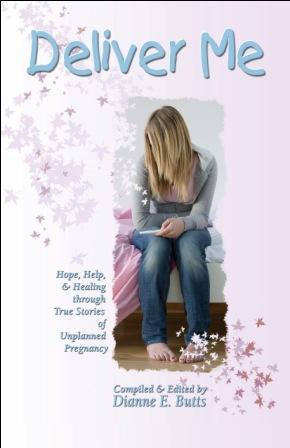 the book Deliver Me, Hope, Help, & Healing through True Stories of Unplanned Pregnancy