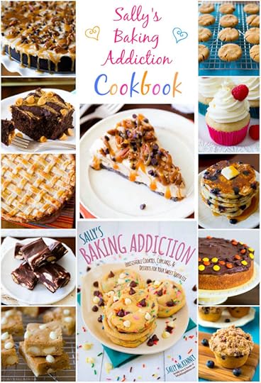 Sally's Baking Addiction Cookbook - over 75+ exclusive and fully photographed recipes!