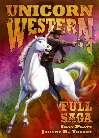 Unicorn Western Full Saga - Sean Platt and Johnny B Truant