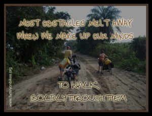 most obstacles melt away when you decide to walk boldly through them