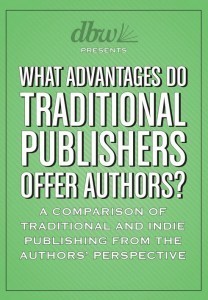 What Advantages Do Traditional Publishers Offer Auhtors by Dana Beth Weinberg & Jeremy Greenfield DBW