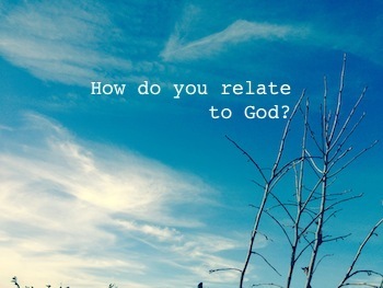 howdoyourelatetoGod How Do You Relate to God? The 4 Postures