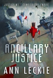 Cover for space opera novel Ancillary Justice by speculative fiction writer Ann Leckie.