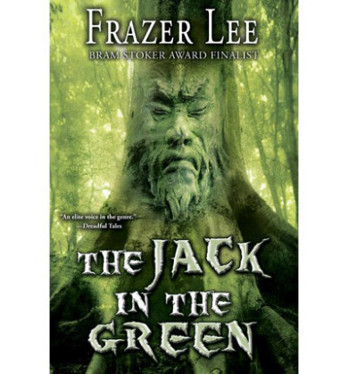 The Jack in the Green by Bram Stoker Award Nominee Frazer Lee