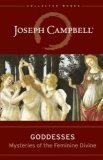 Goddesses: Mysteries of the Feminine Divine by Joseph Campbell