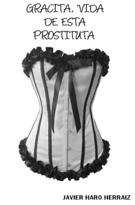Gracita, vida de esta prostituta, de Javier Haro Herráiz