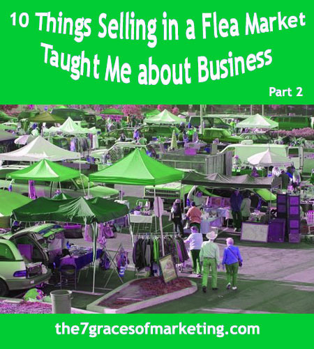 10 Things Selling in a Flea Market Taught Me about Business – Part 2