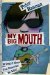 My Big Mouth 10 Songs I Wrote That Almost Got Me Killed by Peter Hannan
