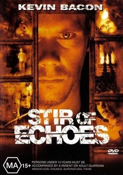 Stir of Echoes starring Kevin Bacon