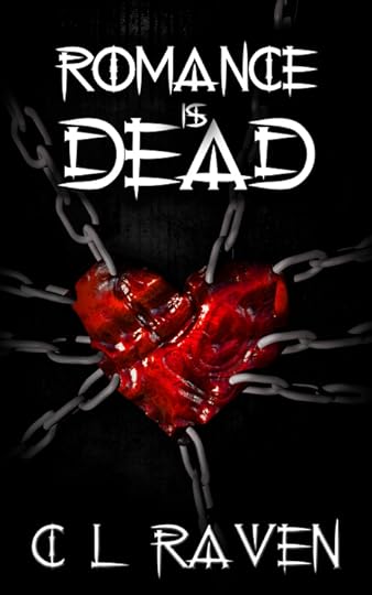 Romance is Dead C L Raven