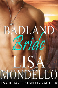 Badland_Bride_western_romance_from_USA_Today_Bestselling_Author_Lisa_Mondello