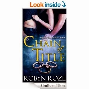 http://www.amazon.com/Chain-Title-Robyn-Roze-ebook/dp/B00FHLKNRW/ref=sr_1_1?ie=UTF8&qid=1391568060&sr=8-1&keywords=chain+of+title