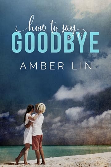 HowToSayGoodbye-AmberLin