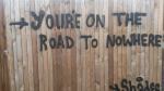 You're on the road to nowhere.