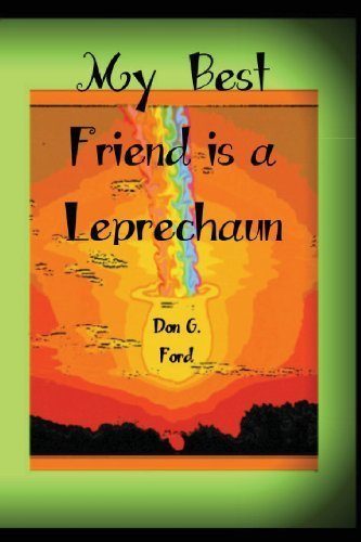 My Best Friend is a Leprechaun: Mr. Don G. Ford: 9781492305330: Amazon.com: Books