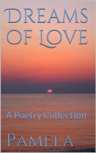 Dreams of Love: A Poetry Collection