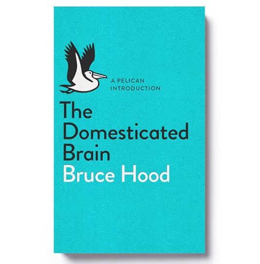 The Domesticated Brain