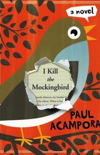 IKillMockingbird 324x500 Review of the Day: I Kill the Mockingbird by Paul Acampora