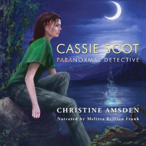 Cassie Scot: ParaNormal Detective | [Christine Amsden]