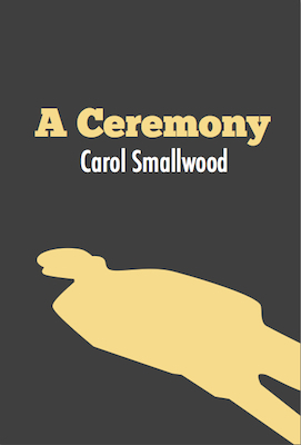 A Ceremony, by Carol Smallwood