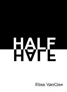 Half by Elise VanCise