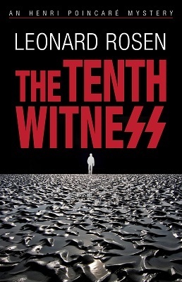 The Tenth Witness, by Leonard Rosen