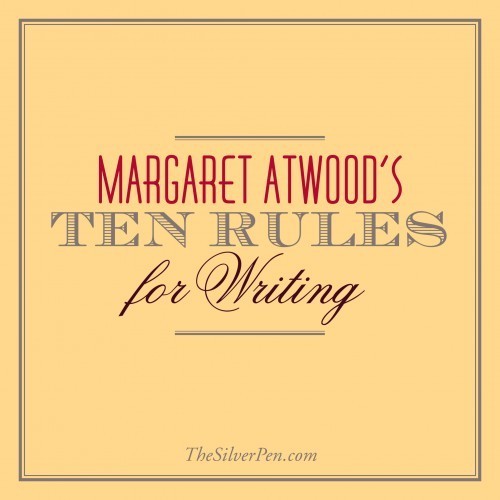 Margaret Atwood's 10 Rules of Writing | The Silver Pen