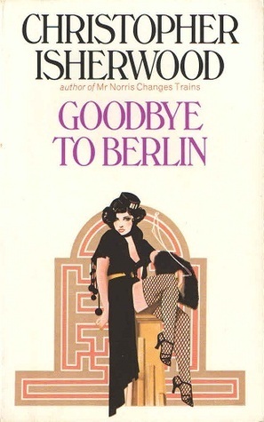 'Goodbye to Berlin' by Christopher Isherwood