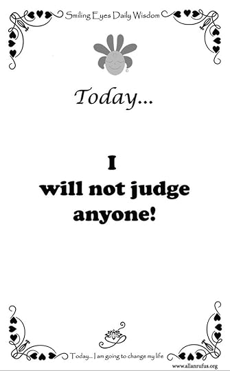 Smiling Eyes Daily Wisdom – I will not judge!