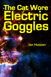 The Cat Wore Electric Goggles Cover 200x300 Hinting at an Age Long Gone