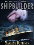 Marlene Dotterer_TTJ bk1_SHIPBUILDER Final cover small