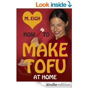 How to Make Tofu at Home [Kindle版]
