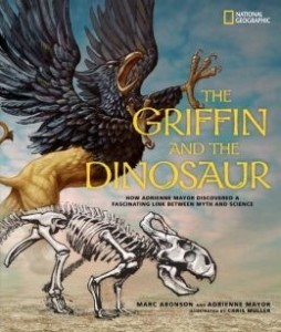 GriffinDinosaur 254x300 Review of the Day: The Griffin and the Dinosaur by Marc Aronson with Adrienne Mayor