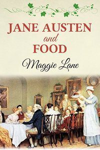 Jane Austen and Food, by Maggie Lane