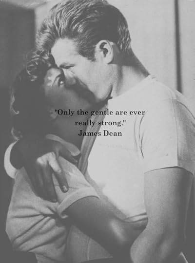 gentle, strong, james dean