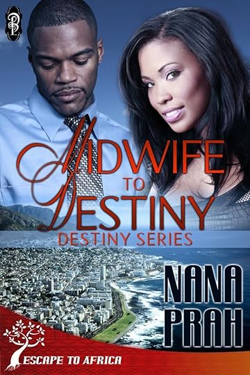 Midwife To Destiny by Nana Prah