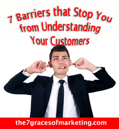 7 Barriers that Stop You from Understanding Your Customers